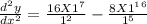 \frac{d^2y}{dx^2}  = \frac{16 X 1^7}{1^2} - \frac{8 X 1^1^6}{1^5}