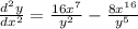 \frac{d^{2}y }{dx^2} = \frac{16x^7}{y^2} - \frac{8x^1^6}{y^5}