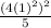 \frac{(4(1)^2)^2}{5}