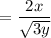 $=\frac{2x }{\sqrt{3y} }