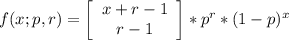 f ( x; p , r )  = \left[\begin{array}{c}x+r-1&r-1\\\end{array}\right]*p^r*(1-p)^x