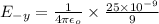 E_{-y} = \frac{1}{4 \pi \epsilon_{o}} \times \frac{25 \times 10^{-9}}{9}