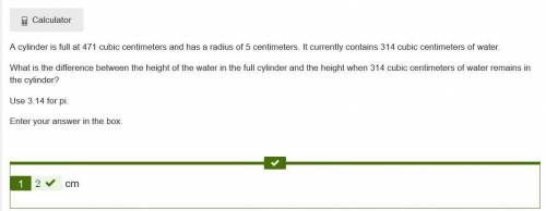 A cylinder is full at 471 cubic centimeters and has a radius of 5 centimeters. It currently contains
