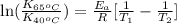 \ln(\frac{K_{65^oC}}{K_{40^oC}})=\frac{E_a}{R}[\frac{1}{T_1}-\frac{1}{T_2}]