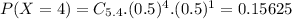 P(X = 4) = C_{5.4}.(0.5)^{4}.(0.5)^{1} = 0.15625