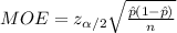 MOE= z_{\alpha /2}\sqrt{\frac{\hat p(1-\hat p)}{n}}