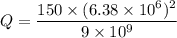Q=\dfrac{150\times(6.38\times10^{6})^2}{9\times10^{9}}