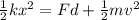 \frac{1}{2}  kx^2 = Fd + \frac{1}{2}  mv^2