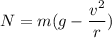 N=m(g-\dfrac{v^2}{r})