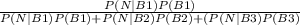 \frac{P(N|B1)P(B1)}{P(N|B1)P(B1) + P(N|B2)P(B2) + (P(N|B3)P(B3)}