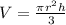 V=\frac{\pi r^2 h}{3}