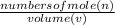 \frac{numbers of mole (n)}{volume (v)}