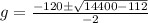 g=\frac{-120\pm\sqrt{14400-112}}{-2}
