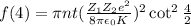 f(4)=\pi nt(\frac{Z_{1}Z_{2}e^{2}   }{8\pi\epsilon_{0}K  } )^{2} \cot^{2}\frac{4}{2}