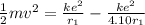 \frac{1}{2}mv^{2}=\frac{ke^{2}   }{r_{1} }- \frac{ke^{2}   }{4.10r_{1} }