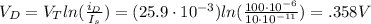 V_D=V_Tln(\frac{i_D}{I_s})=(25.9\cdot10^{-3})ln(\frac{100\cdot10^{-6}}{10\cdot10^{-11}})=.358V