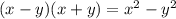 (x-y)(x+y)=x^2-y^2