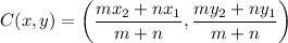 $C(x, y)=\left(\frac{mx_2+nx_1}{m+n} , \frac{my_2+ny_1}{m+n}\right)