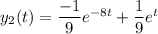 y_2(t)=\dfrac{-1}{9}e^{-8t}+\dfrac{1}{9}e^{t}