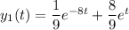y_1(t)=\dfrac{1}{9}e^{-8t}+\dfrac{8}{9}e^{t}