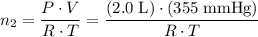 \displaystyle n_2 = \frac{P\cdot V}{R \cdot T} = \frac{(2.0\; \text{L}) \cdot (355\; \text{mmHg})}{R\cdot T}