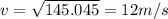v = \sqrt{145.045} = 12 m/s
