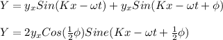 Y = y_xSin(Kx - \omega t)+y_xSin(Kx- \omega t + \phi)\\\\Y = 2y_xCos(\frac{1}{2} \phi)Sine(Kx- \omega t + \frac{1}{2} \phi)