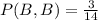 P(B,B) =\frac{3}{14}