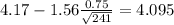 4.17-1.56\frac{0.75}{\sqrt{241}}=4.095