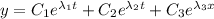 y=C_1e^{\lambda_1t}+C_2e^{\lambda_2t}+C_3e^{\lambda_3x}