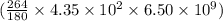 (\frac{264}{180}\times 4.35\times 10^2\times6.50\times10^ 9)