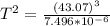 T^{2} = \frac{(43.07)^{3}}{7.496 * 10^{-6}}