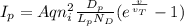 I_{p} = Aq n_{i} ^2 \frac{D_{p} }{L_{p} N_{D} } (e^\frac{v}{v_{T} } -1)