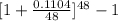 [1+\frac{0.1104}{48} ]^{48}-1\\