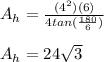 A_h=\frac{(4^2)(6)}{4tan(\frac{180}{6})}\\\\A_h=24\sqrt{3}
