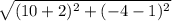 \sqrt{(10+2)^2+(-4-1)^2}