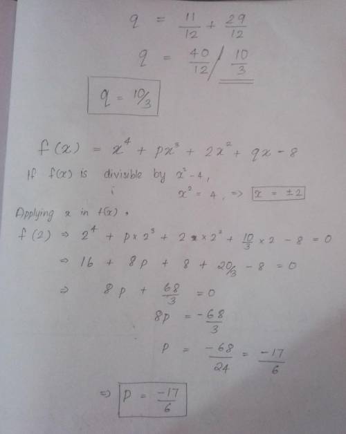 By completing the square method, solve 2q - 3 / 5 = 2(2q - 3) / 3q.Question 2if f(x) = x⁴ + px³ - 2x