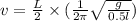 v=\frac {L}{2}\times (\frac {1}{2\pi} \sqrt {\frac {g}{0.5l}})