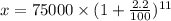 x=75000\times (1+\frac{2.2}{100})^{11}