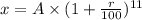 x=A\times (1+\frac{r}{100})^{11}