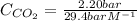 C_{CO_2}=\frac{ 2.20 bar}{29.4 bar M^{-1}}