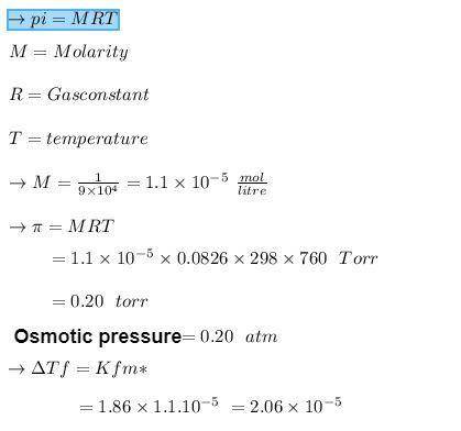 Calculate the freezing-point depression and osmotic pressure at 258C of an aqueous solution containi