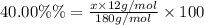 40.00\%\%=\frac{x\times 12g/mol}{180 g/mol}\times 100
