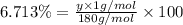 6.713\%=\frac{y\times 1 g/mol}{180 g/mol}\times 100