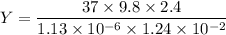 Y=\dfrac{37\times9.8\times2.4}{1.13\times10^{-6}\times1.24\times10^{-2}}