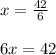 x = \frac{42}{6}\\\\6x = 42