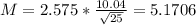 M = 2.575*\frac{10.04}{\sqrt{25}} = 5.1706
