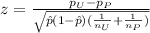 z=\frac{p_{U}-p_{P}}{\sqrt{\hat p (1-\hat p)(\frac{1}{n_{U}}+\frac{1}{n_{P}})}}