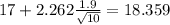 17+2.262\frac{1.9}{\sqrt{10}}=18.359