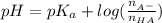 pH=pK_{a}+log(\frac{n_{A^{-}}}{n_{HA}})
